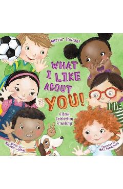 What I Like about You! Teacher Edition: A Book Celebrating Friendship - Marilynn James