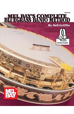 Complete Bluegrass Banjo Method - Neil Griffin