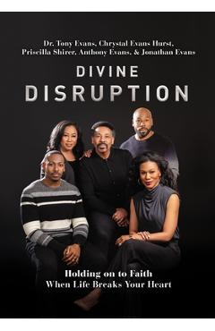 Divine Disruption: Holding on to Faith When Life Breaks Your Heart - Tony Evans
