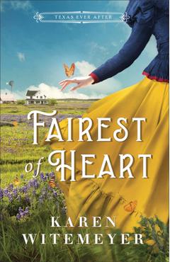 Fairest of Heart - Karen Witemeyer