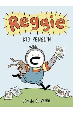 Reggie: Kid Penguin (a Graphic Novel) - Jen De Oliveira
