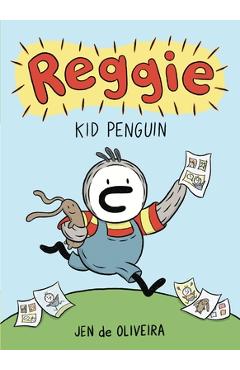 Reggie: Kid Penguin (a Graphic Novel) - Jen De Oliveira