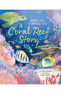 A Coral Reef Story: Animal Life in Tropical Seas - Jane Burnard