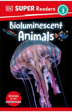 DK Super Readers Level 3 Bioluminescent Animals - Dk