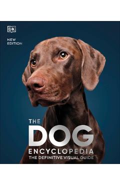 The Dog Encyclopedia: The Definitive Visual Guide - Dk