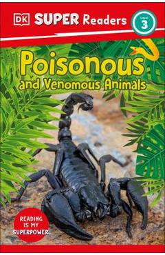 DK Super Readers Level 3 Poisonous and Venomous Animals - Dk