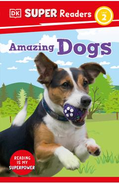 DK Super Readers Level 2 Amazing Dogs - Dk