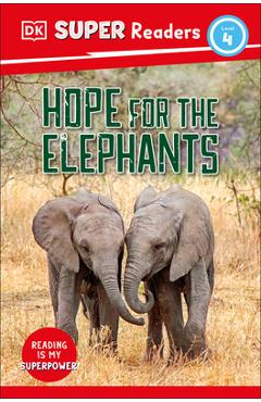 Dk super readers level 4 hope for the elephants - dk