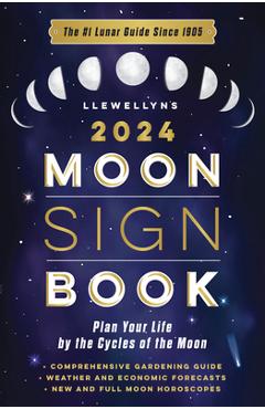 Llewellyn\'s 2024 Moon Sign Book: Plan Your Life by the Cycles of the Moon - Llewellyn Worldwide Ltd