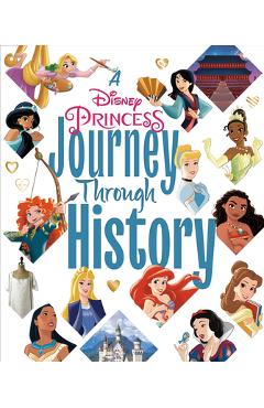 A Disney Princess Journey Through History (Disney Princess) - Courtney Carbone