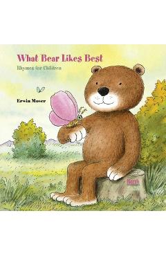 What Bear Likes Best: Rhymes for Children - Erwin Moser