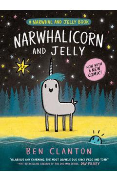 Narwhalicorn and Jelly (a Narwhal and Jelly Book #7) - Ben Clanton