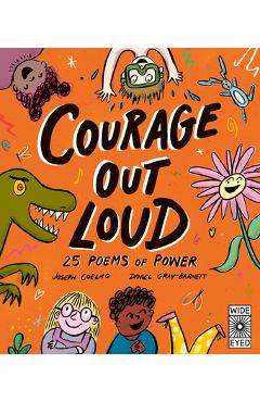 Courage Out Loud: 25 Poems of Power - Joseph Coelho