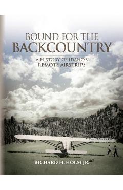 Bound for the Backcountry - Richard H. Holm