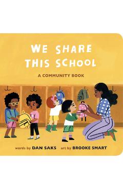 We Share This School: A Community Book - Dan Saks