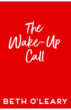 The Wake-Up Call - Beth O\'leary