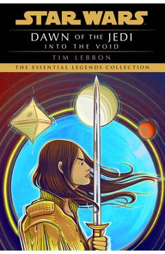 Into the Void: Star Wars Legends (Dawn of the Jedi) - Tim Lebbon