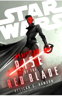 Star wars: inquisitor: rise of the red blade - delilah s. dawson