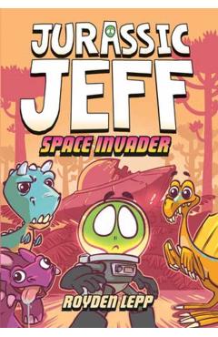 Jurassic Jeff: Space Invader (Jurassic Jeff Book 1): (A Graphic Novel)