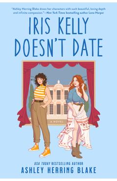 Iris Kelly Doesn't Date - Ashley Herring Blake