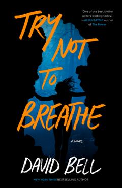 Try Not to Breathe - David Bell