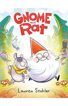 Gnome and Rat: (A Graphic Novel) - Lauren Stohler