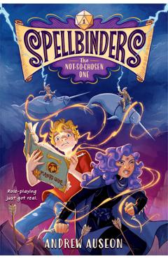 Spellbinders: The Not-So-Chosen One - Andrew Auseon