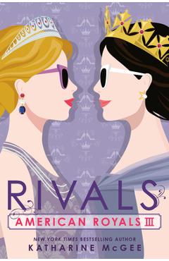 American royals iii: rivals - katharine mcgee