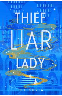 Thief Liar Lady - D. L. Soria