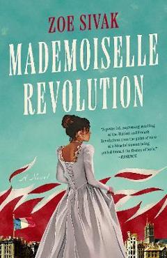 Mademoiselle Revolution - Zoe Sivak
