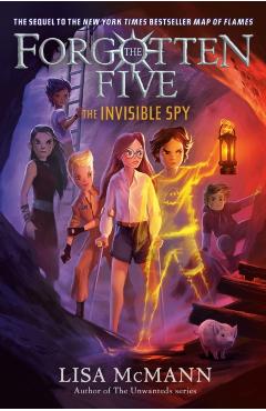 The Invisible Spy (the Forgotten Five, Book 2) - Lisa Mcmann