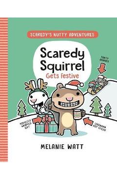 Scaredy Squirrel Gets Festive: (A Graphic Novel) - Melanie Watt