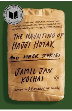 The Haunting of Hajji Hotak and Other Stories - Jamil Jan Kochai