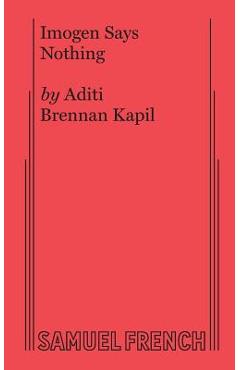 Imogen Says Nothing - Aditi Brennan Kapil