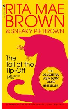 The Tail of the Tip-Off: A Mrs. Murphy Mystery - Rita Mae Brown