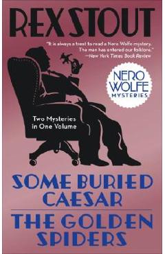 Some Buried Caesar/The Golden Spiders - Rex Stout