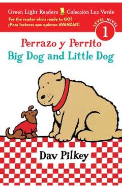 Perrazo Y Perrito/Big Dog and Little Dog Bilingual (Reader) - Dav Pilkey