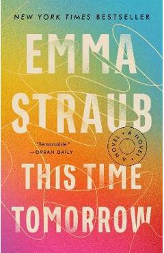This Time Tomorrow - Emma Straub