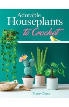 Adorable Houseplants to Crochet - Marie Clesse