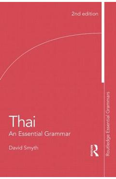 Thai: An Essential Grammar: An Essential Grammar - David Smyth