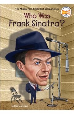 Who Was Frank Sinatra? - Ellen Labrecque