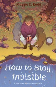 How to Stay Invisible - Maggie C. Rudd