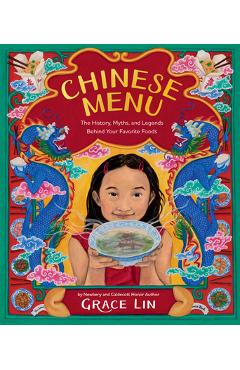Chinese Menu: The History, Myths, and Legends Behind Your Favorite Foods - Grace Lin