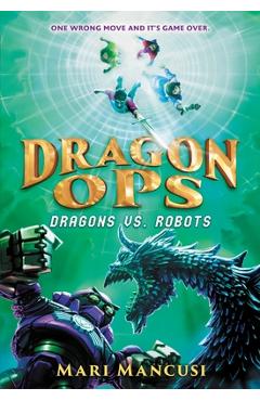 Dragon Ops: Dragons vs. Robots - Mari Mancusi