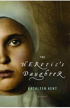 The Heretic\'s Daughter - Kathleen Kent