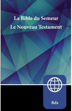 Semeur, French New Testament, Paperback: La Bible Du Semeur Nouveau Testament - Zondervan