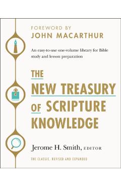 The New Treasury of Scripture Knowledge: An Easy-To-Use One-Volume Library for Bible Study and Lesson Preparation - Jerome H. Smith