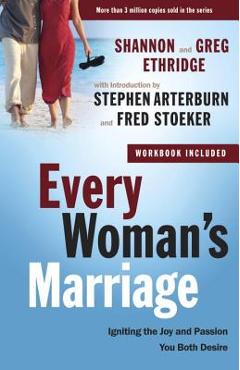 Every Woman\'s Marriage: Igniting the Joy and Passion You Both Desire - Shannon Ethridge
