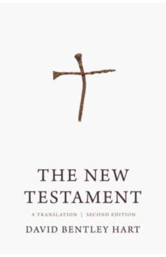 The New Testament: A Translation - David Bentley Hart