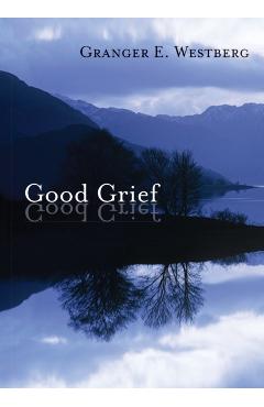 Good Grief - Granger E. Westberg